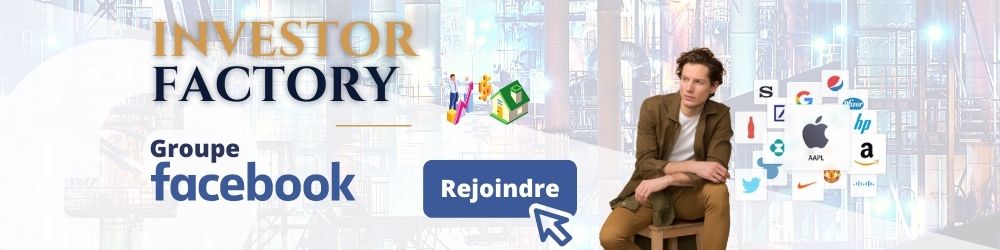Cliquez pour rejoindre le groupe Facebook Investor Factory