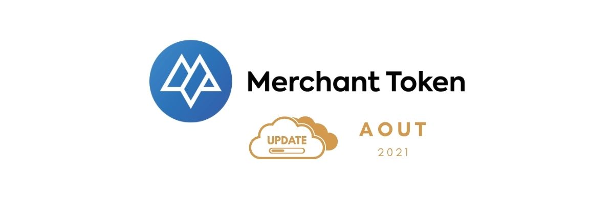 Merchant Token (MTO) Update – Août 2021